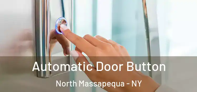 Automatic Door Button North Massapequa - NY