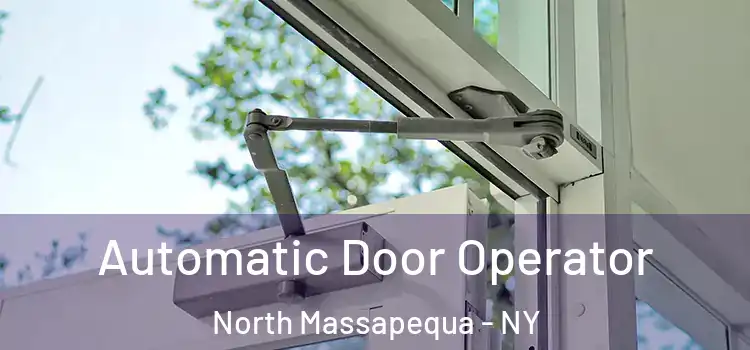 Automatic Door Operator North Massapequa - NY