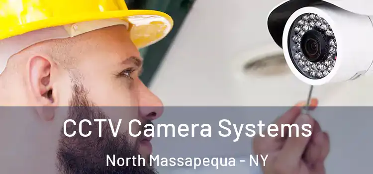 CCTV Camera Systems North Massapequa - NY
