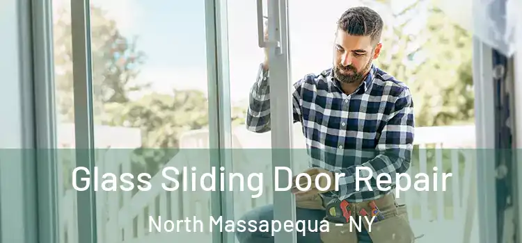 Glass Sliding Door Repair North Massapequa - NY