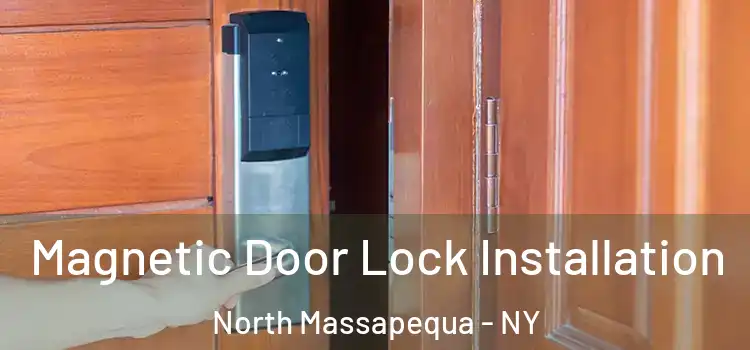  Magnetic Door Lock Installation North Massapequa - NY