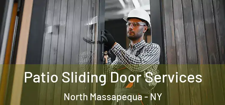  Patio Sliding Door Services North Massapequa - NY