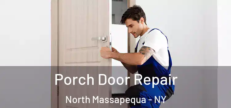 Porch Door Repair North Massapequa - NY