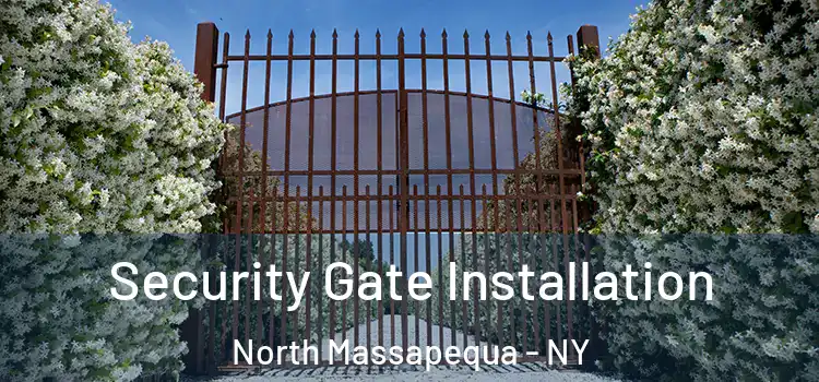 Security Gate Installation North Massapequa - NY