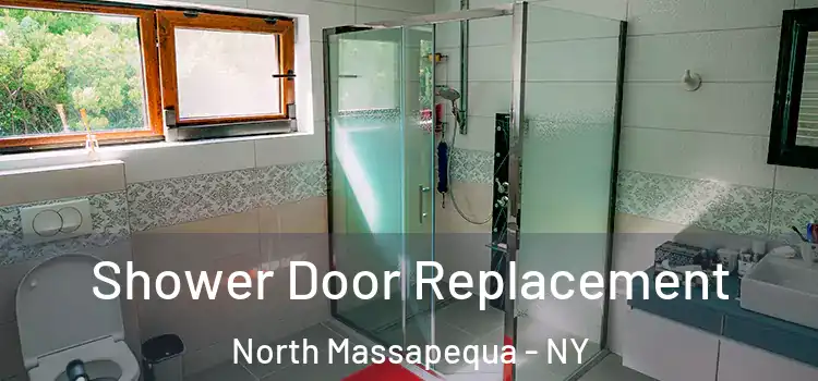  Shower Door Replacement North Massapequa - NY